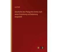 Geschichte Des Pfalzgrafen-Amtes Nach Seiner Entstehung Und Bedeutung Dargestellt