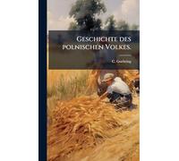 Geschichte des polnischen Volkes.