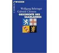 Geschichte des Saarlandes Behringer, Wolfgang,Clemens, Gabriele (Auteur)