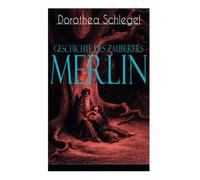 Geschichte des Zauberers Merlin: Aufregende Geschichte der bekanntesten mythischen Zauberer