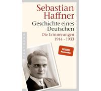 Geschichte eines Deutschen: Die Erinnerungen 1914-1933