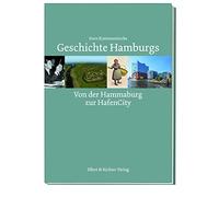 Geschichte Hamburgs: Von der Hammaburg zur HafenCity