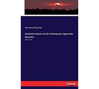 Geschichte Italiens Von Der Gründung Der Regierenden Dynastien