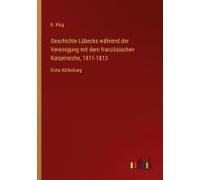 Geschichte Lübecks Während Der Vereinigung Mit Dem Französischen Kaiserreiche, 1811-1813
