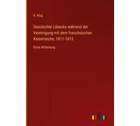 Geschichte Lübecks Während Der Vereinigung Mit Dem Französischen Kaiserreiche, 1811-1813