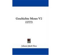 Geschichte Moses V2 (1777) Hess, Johann Jakob (Auteur)