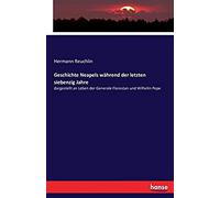 Geschichte Neapels Während Der Letzten Siebenzig Jahre