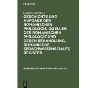 Geschichte Und Aufgabe Der Romanischen Philologie, Quellen Der Romanischen Philologie Und Deren Behandlung, Romanische Sprachwissenschaft, Register