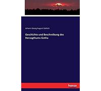 Geschichte Und Beschreibung Des Herzogthums Gotha