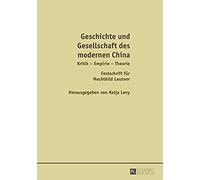 Geschichte Und Gesellschaft Des Modernen China