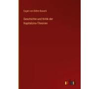 Geschichte Und Kritik Der Kapitalzins-Theorien