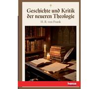 Geschichte und Kritik der neueren Theologie