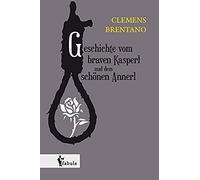 Geschichte Vom Braven Kasperl Und Dem Schönen Annerl