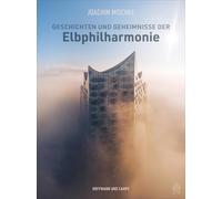 Geschichten und Geheimnisse der Elbphilharmonie