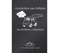 Geschichten vom Stellplatz. Das Beifahrer-Gästebuch.: Das humorvolle Gästebuch für Roadtrips & Camping: Ein interaktives Reisetagebuch zum Ausfüllen, Lachen und Erinnern | Band 2