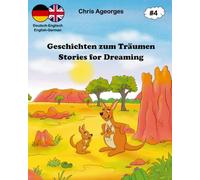 Geschichten zum Träumen - Stories for Dreaming 4: Die zweisprachigen Gutenachtgeschichten - The bilingual bedtime stories