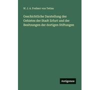 Geschichtliche Darstellung des Gebietes der Stadt Erfurt und der Besitzungen der dortigen Stiftungen