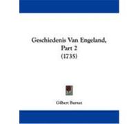 Geschiedenis Van Engeland, Part 2 (1735) Burnet, Gilbert (Auteur)