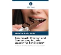 Geschmack, Emotion und Übersetzung in "Wie Wasser für Schokolade"