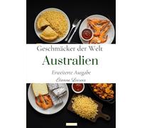 Geschmäcker der Welt: Australien (Erweiterte Ausgabe)