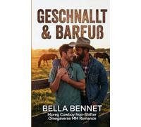 Geschnallt & Barfuß: Mpreg Cowboy Non-Shifter Omegaverse MM Romance