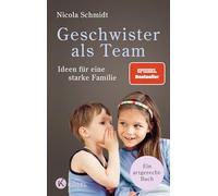 Geschwister als Team: Ideen für eine starke Familie. Ein artgerecht-Buch
