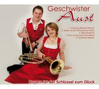 Geschwister Aust - Bayern ist der Schlüssel zum Glück [Import]