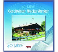 Geschwister Wackersberger - 40 Jahre