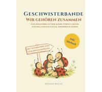 Geschwisterbande - Wir gehören zusammen: Geschwisterbuch über kleine Streits, große Gefühle und das Glück, einander zu haben. Mit Elterntipps und Geschwisterspielen. Inkl. Hörbuch