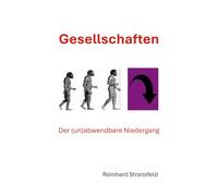 Gesellschaften: Der (un)abwendbare Niedergang