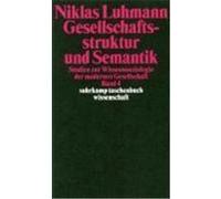 Gesellschaftsstruktur und Semantik Luhmann, Niklas (Auteur)