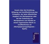 Gesetz ber die Erstellung Billigung und Verffentlichung des Prospekts der beim ffentlichen Angebot von Wertpapieren oder bei der Zulassung von Wertpapiere BoD Third Party TitlesBoD Third Party Titles 