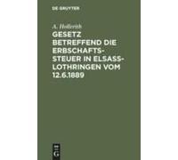 Gesetz Betreffend Die Erbschaftssteuer In Elsaß-Lothringen Vom 12.6.1889
