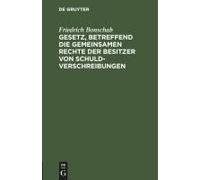 Gesetz, Betreffend Die Gemeinsamen Rechte Der Besitzer Von Schuldverschreibungen