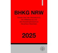 Gesetz über den Brandschutz, die Hilfeleistung und den Katastrophenschutz Nordrhein-Westfalen - BHKG NRW 2025