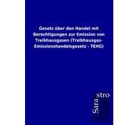Gesetz Über Den Handel Mit Berechtigungen Zur Emission Von Treibhausgasen (Treibhausgas- Emissionshandelsgesetz - Tehg)