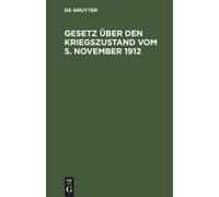Gesetz Über Den Kriegszustand Vom 5. November 1912