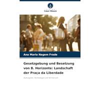 Gesetzgebung und Besetzung von B. Horizonte: Landschaft der Praça da Liberdade