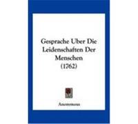 Gesprache Uber Die Leidenschaften Der Menschen (1762) Anonymous (Auteur)