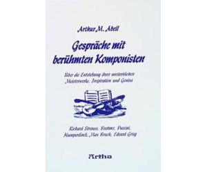 Gespräche mit berühmten Komponisten: Über die Entstehung ihrer unsterblichen Meisterwerke, Inspiration und Genius. Richard Strauss, Brahms, Puccini, Humperdinck, Max Bruch, Edvard Grieg