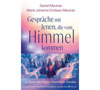 Gespräche mit Jenen, die vom Himmel kommen In Zeiten des Großen Kosmischen Pendels - Daniel Meurois - Verlag ""Die Silberschnur"" - ebook (ePub) - Livre