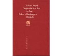 Gespräche von Text zu Text. Celan, Heidegger, Hölderlin Andre, Robert (Auteur)