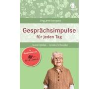 Gesprächsimpulse Bei Demenz. Anregungen Und Impulse Für Gespräche Mit Senioren Mit Demenz. Rund Um Alltägliches, Feste Und Feiern U.Vm.