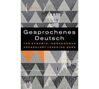 Gesprochenes Deutsch: The Dynamic, Uncensored Vocabulary Learning Book (Gimmick Series)