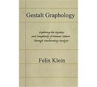 Gestalt Graphology: Exploring the Mystery and Complexity of Human Nature Through Handwriting Analysis