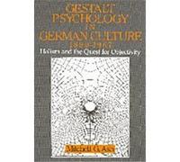 Gestalt Psychology in German Culture, 1890-1967, Cambridge Studies in the History of Psychology Mitchell G. Ash (Auteur)