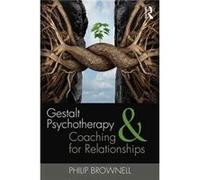 Gestalt Psychotherapy And Coaching For Relationships