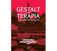 Gestalt-terapia e relações étnico-raciais - Lívia Arrelias - Summus Editorial - ebook (ePub) - Livre