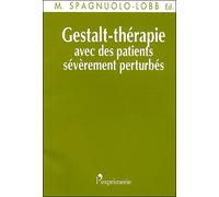 Gestalt-therapie avec des patients severement perturbes - M. SPAGNUOLO LOBB(Ed - L'exprimerie - broché - Etude