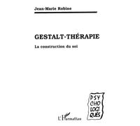 Jean-Marie Robine – Gestalt-Therapie : La construction du soi – Broché